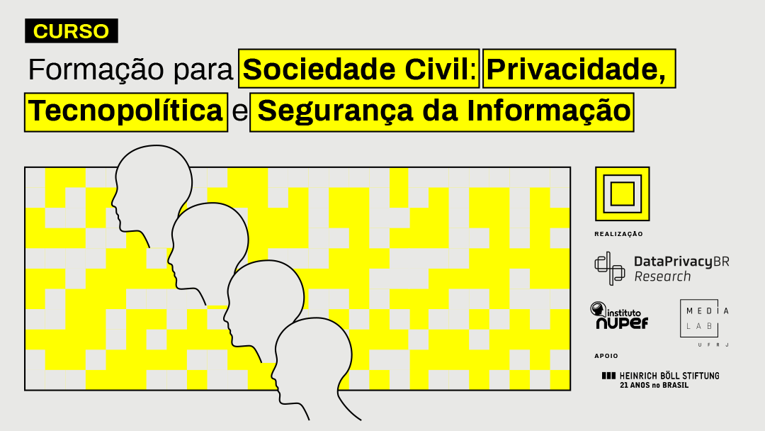 Curso de formação para sociedade civil: privacidade, tecnopolítica e segurança da informação